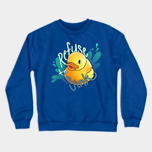 Refuse to Sink Crewneck Sweatshirt